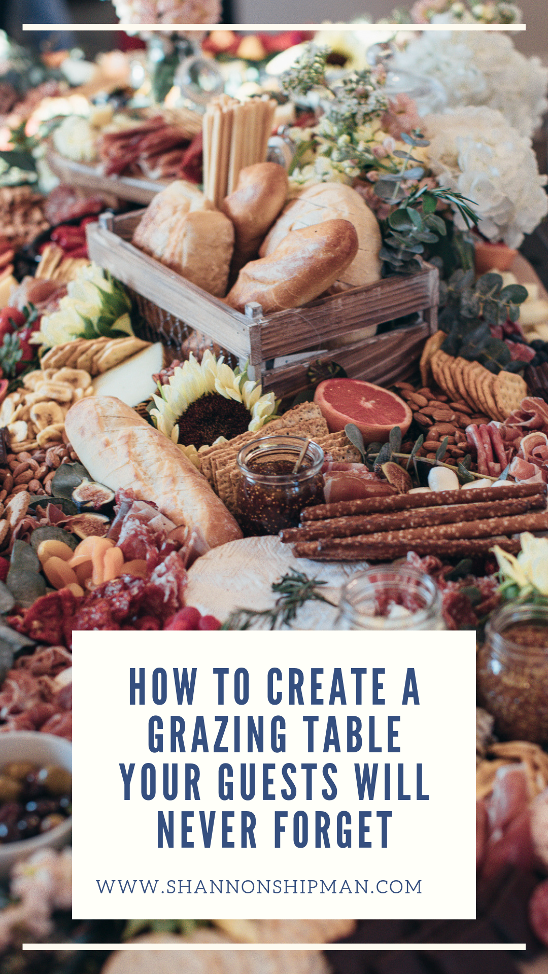 How to Create a Grazing Table Your Guests Will Never Forget