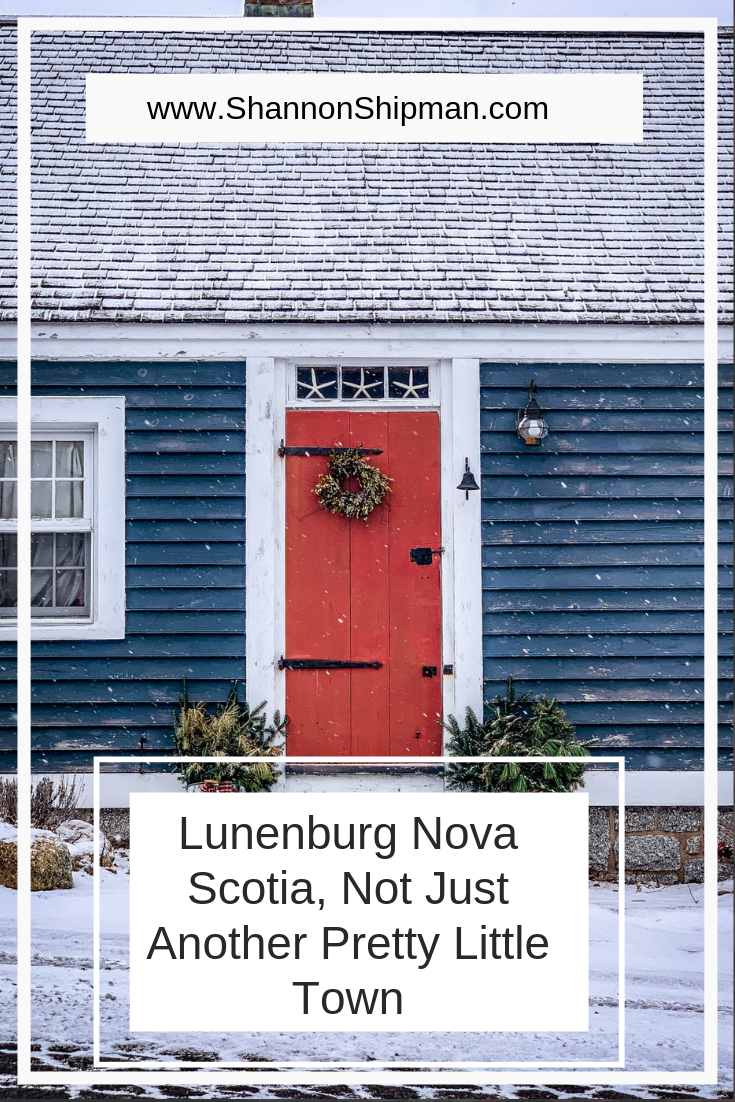 Architectural Series: Lunenburg Nova Scotia, Not Just Another Pretty Little Town