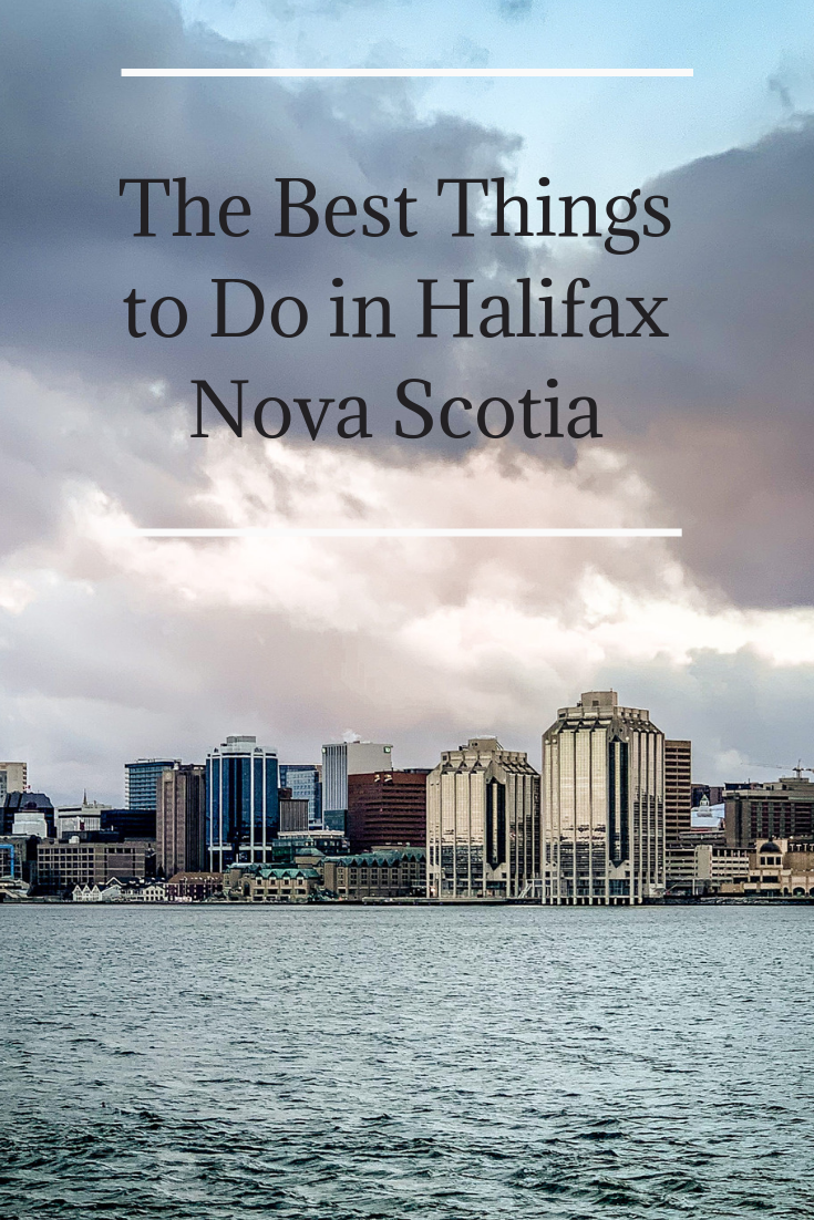 The Best Things to Do in Halifax Nova Scotia: a Complete Travel Guide