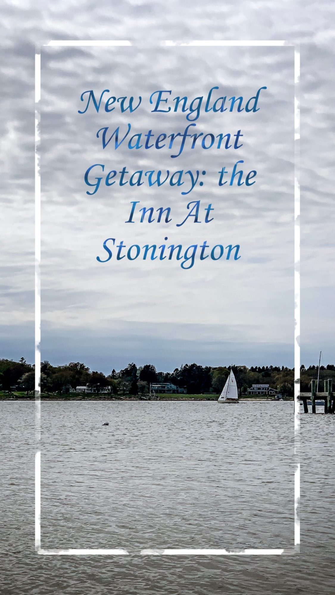 New England Waterfront Getaway: the Inn at Stonington reviewed by top US travel blogger, Shannon Shipman