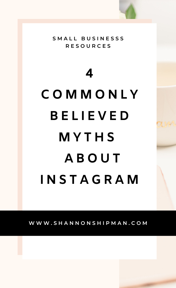 Instagram Myths by popular New England lifestyle blogger, Shannon Shipman: Pinterest image of 4 commonly believe myths about Instagram. 