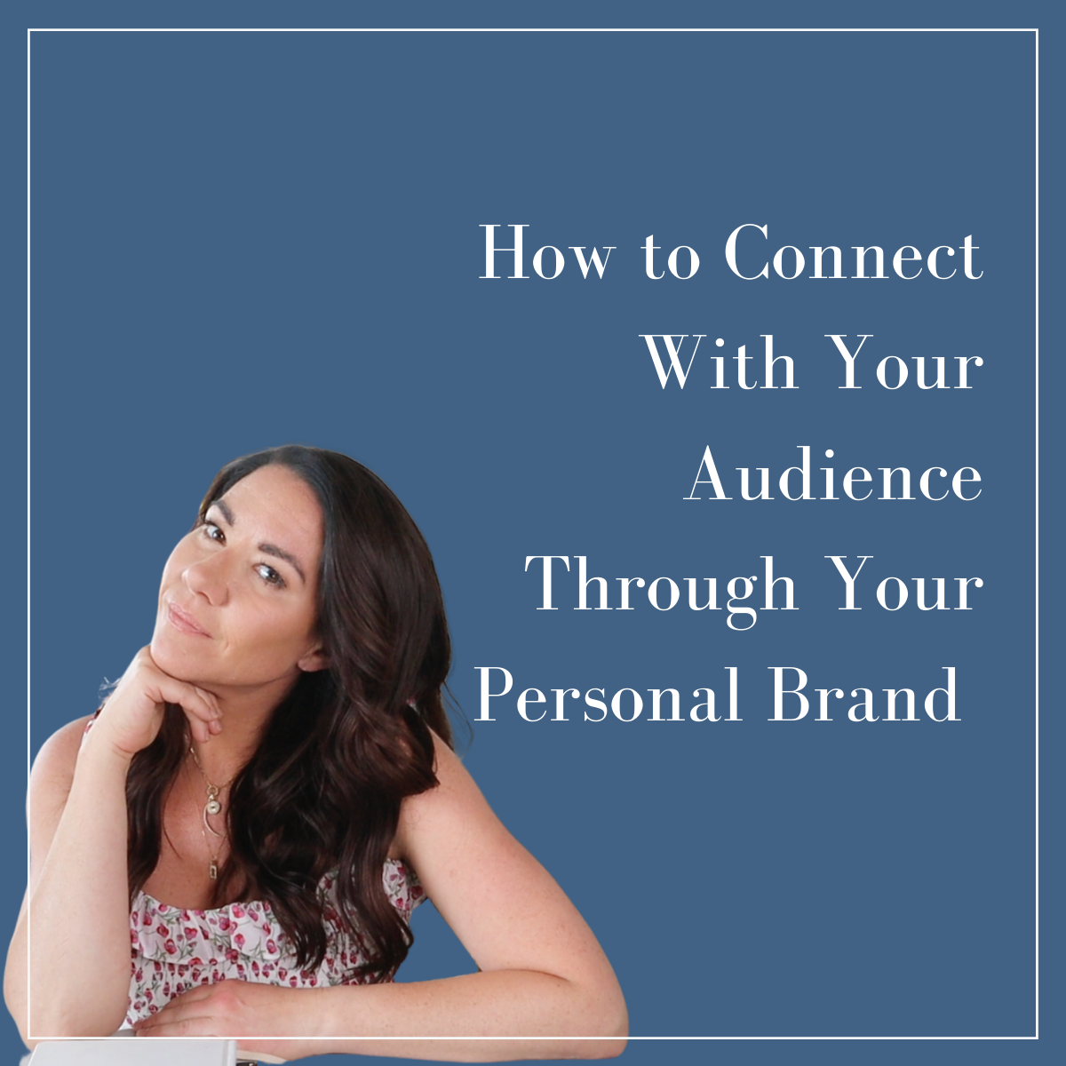 how to connect with your audience through your personal brand | How to Connect With Your Audience by popular New England lifestyle blogger, Shannon Shipman: Pinterest image of how to connect with your audience through your personal brand. 