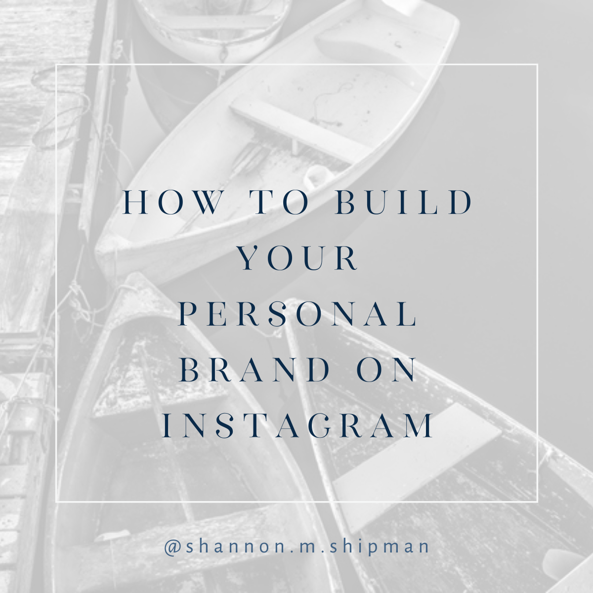 how to build your personal brand on instagram | How to Build Your Personal Brand by popular New England lifestyle blogger, Shannon Shipman: Pinterest image of how to build your personal brand. 
