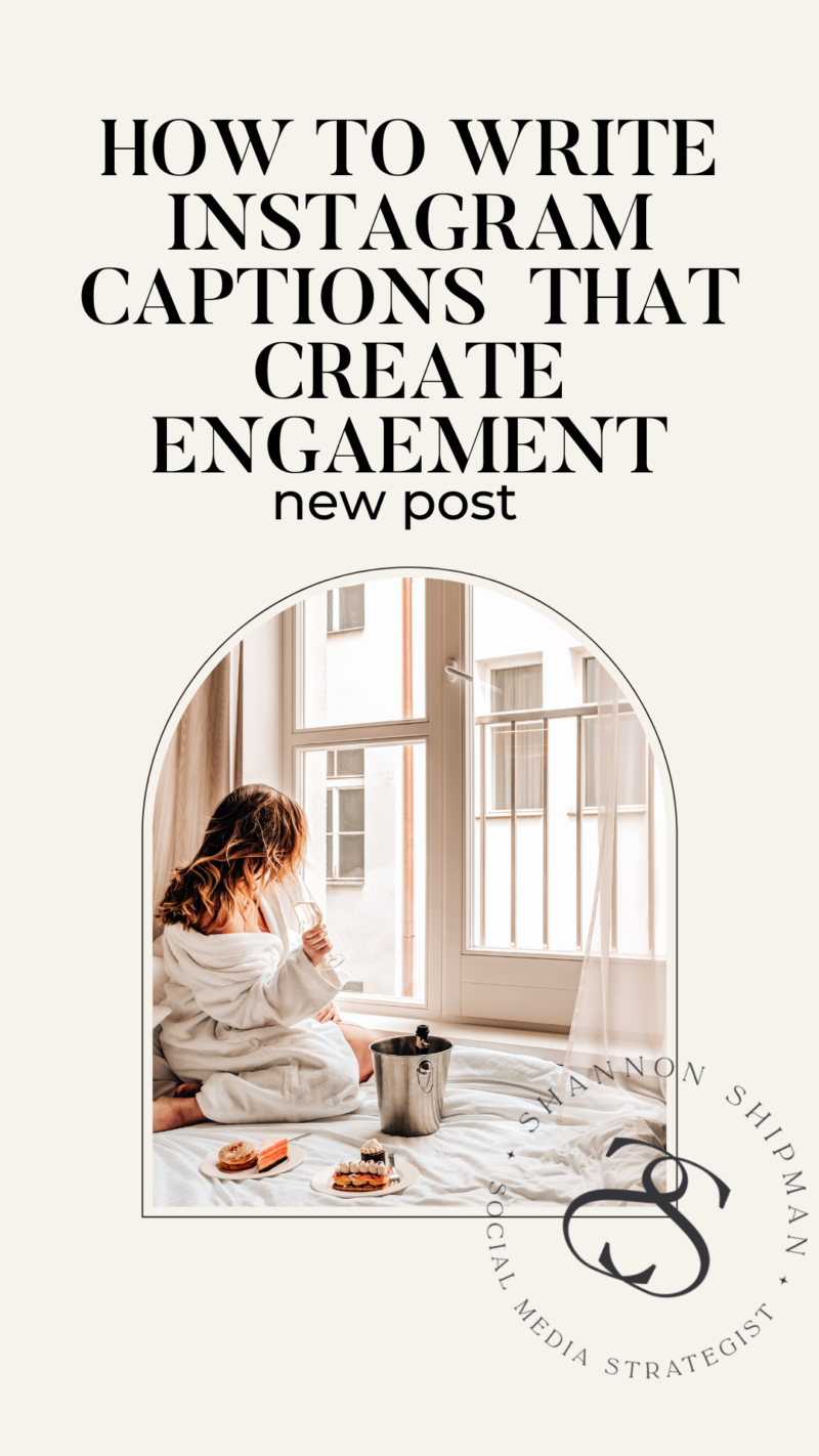 Instagram Captions That Create Engagement - Shannon Shipman